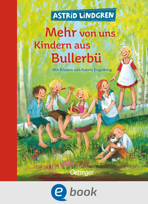 Buchcover Wir Kinder aus Bullerbü 2. Mehr von uns Kindern aus Bullerbü | Astrid Lindgren | EAN 9783960521112 | ISBN 3-96052-111-1 | ISBN 978-3-96052-111-2