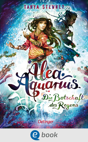 Buchcover Alea Aquarius 5. Die Botschaft des Regens | Tanya Stewner | EAN 9783960521419 | ISBN 3-96052-141-3 | ISBN 978-3-96052-141-9