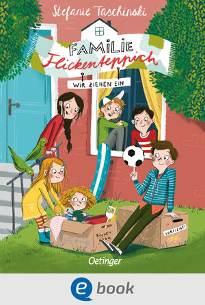 Buchcover Familie Flickenteppich 1. Wir ziehen ein | Stefanie Taschinski | EAN 9783960521471 | ISBN 3-96052-147-2 | ISBN 978-3-96052-147-1