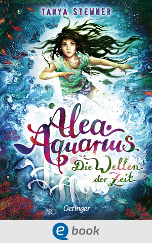 Buchcover Alea Aquarius 8. Die Wellen der Zeit | Tanya Stewner | EAN 9783960522737 | ISBN 3-96052-273-8 | ISBN 978-3-96052-273-7