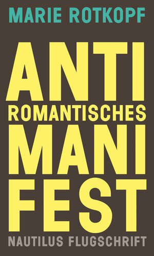 Buchcover Antiromantisches Manifest | Marie Rotkopf | EAN 9783960540458 | ISBN 3-96054-045-0 | ISBN 978-3-96054-045-8