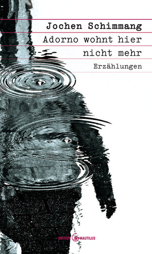 Buchcover Adorno wohnt hier nicht mehr | Jochen Schimmang | EAN 9783960542018 | ISBN 3-96054-201-1 | ISBN 978-3-96054-201-8