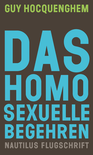 Buchcover Das homosexuelle Begehren | Guy Hocquenghem | EAN 9783960542094 | ISBN 3-96054-209-7 | ISBN 978-3-96054-209-4