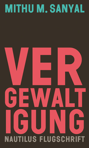 Buchcover Vergewaltigung | Mithu M. Sanyal | EAN 9783960542452 | ISBN 3-96054-245-3 | ISBN 978-3-96054-245-2