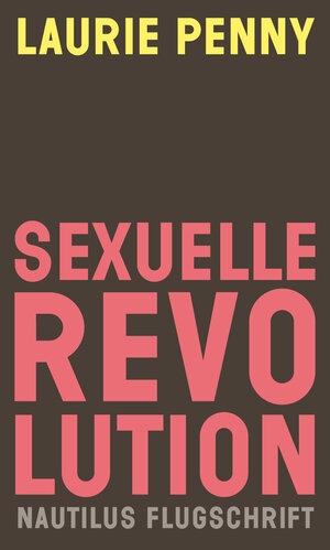 Buchcover Sexuelle Revolution | Laurie Penny | EAN 9783960542872 | ISBN 3-96054-287-9 | ISBN 978-3-96054-287-2