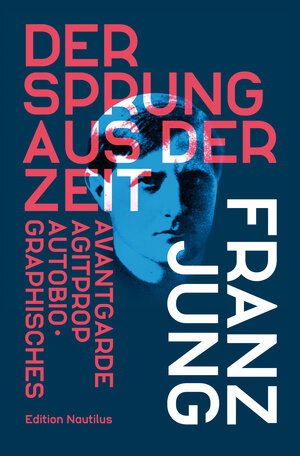 Buchcover Der Sprung aus der Zeit | Franz Jung | EAN 9783960543527 | ISBN 3-96054-352-2 | ISBN 978-3-96054-352-7