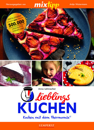 Buchcover mixtipp Lieblings-Kuchen: Kochen mit dem Thermomix | Anna Lehmacher | EAN 9783960580966 | ISBN 3-96058-096-7 | ISBN 978-3-96058-096-6