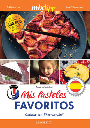 Buchcover MIXtipp: Mis Pasteles Favoritos (español) | Anna Lehmacher | EAN 9783960581697 | ISBN 3-96058-169-6 | ISBN 978-3-96058-169-7