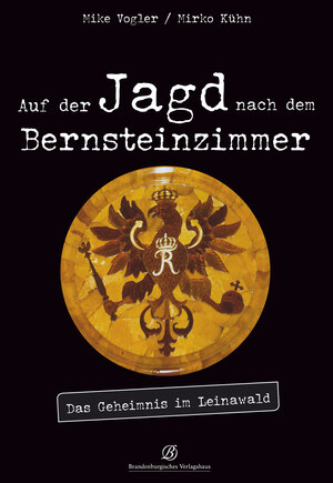 Buchcover Auf der Jagd nach dem Bernsteinzimmer | Mike Vogler | EAN 9783960583257 | ISBN 3-96058-325-7 | ISBN 978-3-96058-325-7
