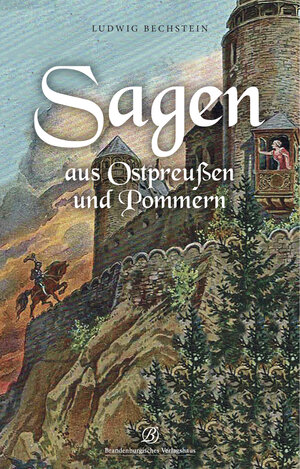 Buchcover Sagen aus Ostpreußen und Pommern | Ludwig Bechstein | EAN 9783960583899 | ISBN 3-96058-389-3 | ISBN 978-3-96058-389-9