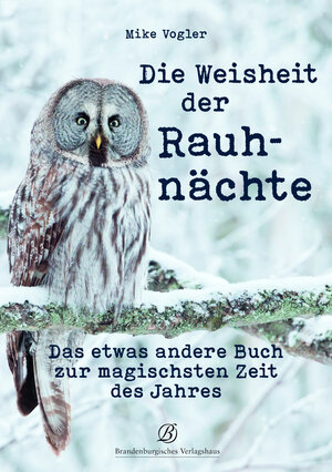 Buchcover Die Weisheit der Rauhnächte | Mike Vogler | EAN 9783960584254 | ISBN 3-96058-425-3 | ISBN 978-3-96058-425-4