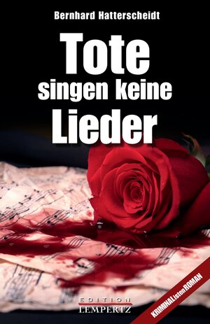 Buchcover Tote singen keine Lieder | Bernhard Hatterscheidt | EAN 9783960584476 | ISBN 3-96058-447-4 | ISBN 978-3-96058-447-6