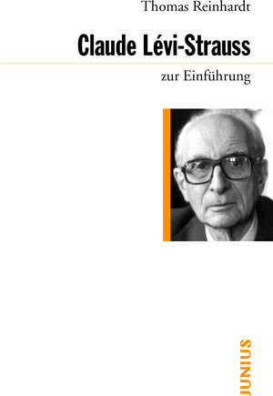 Buchcover Claude Lévi-Strauss zur Einführung | Thomas Reinhardt | EAN 9783960600343 | ISBN 3-96060-034-8 | ISBN 978-3-96060-034-3