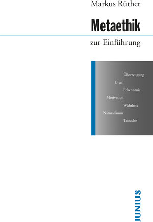 Buchcover Metaethik zur Einführung | Markus Rüther | EAN 9783960600381 | ISBN 3-96060-038-0 | ISBN 978-3-96060-038-1