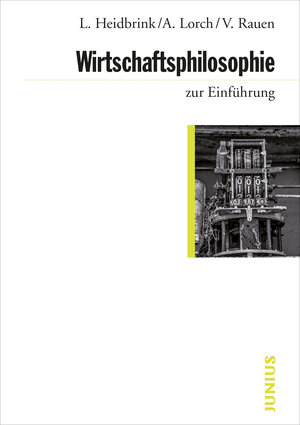 Buchcover Wirtschaftsphilosophie zur Einführung | Ludger Heidbrink | EAN 9783960603085 | ISBN 3-96060-308-8 | ISBN 978-3-96060-308-5