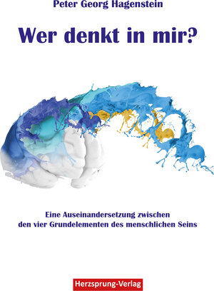 Buchcover Wer denkt in mir? | Peter Georg Hagenstein | EAN 9783960740070 | ISBN 3-96074-007-7 | ISBN 978-3-96074-007-0