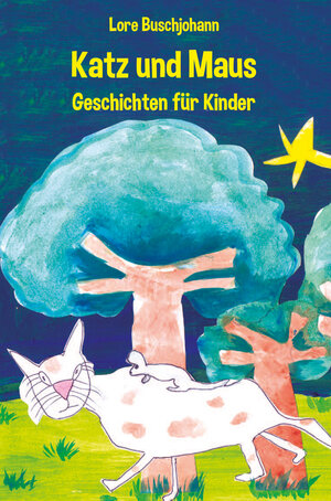 Buchcover Katz und Maus - Geschichten für Kinder | Lore Buschjohann | EAN 9783960741688 | ISBN 3-96074-168-5 | ISBN 978-3-96074-168-8
