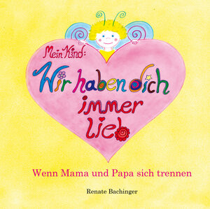 Buchcover Mein Kind: Wir haben dich immer lieb! | Renate Bachinger | EAN 9783960742333 | ISBN 3-96074-233-9 | ISBN 978-3-96074-233-3
