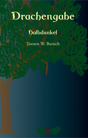 Buchcover Drachengabe - Halbdunkel | Torsten W. Burisch | EAN 9783960742883 | ISBN 3-96074-288-6 | ISBN 978-3-96074-288-3