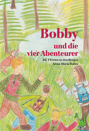 Buchcover Bobby und die vier Abenteurer - Ferien in den Bergen | Anna-Maria Balles | EAN 9783960742944 | ISBN 3-96074-294-0 | ISBN 978-3-96074-294-4