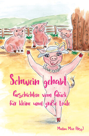 Buchcover Schwein gehabt  | EAN 9783960743125 | ISBN 3-96074-312-2 | ISBN 978-3-96074-312-5