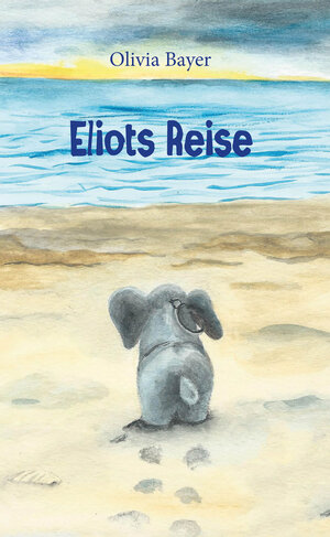Buchcover Eliots Reise | Olivia Bayer | EAN 9783960743132 | ISBN 3-96074-313-0 | ISBN 978-3-96074-313-2