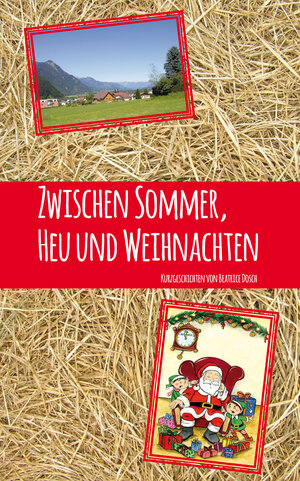 Buchcover Zwischen Sommer, Heu und Weihnachten | Beatrice Dosch | EAN 9783960743385 | ISBN 3-96074-338-6 | ISBN 978-3-96074-338-5