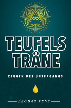 Buchcover Teufelsträne - Zeugen des Untergangs | Leodas Kent | EAN 9783960743408 | ISBN 3-96074-340-8 | ISBN 978-3-96074-340-8