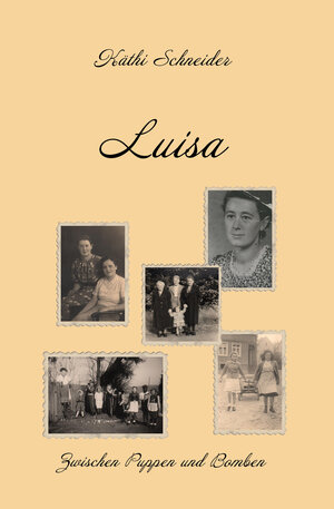Buchcover Luisa - Zwischen Puppen und Bomben | Käthi Schneider | EAN 9783960743583 | ISBN 3-96074-358-0 | ISBN 978-3-96074-358-3