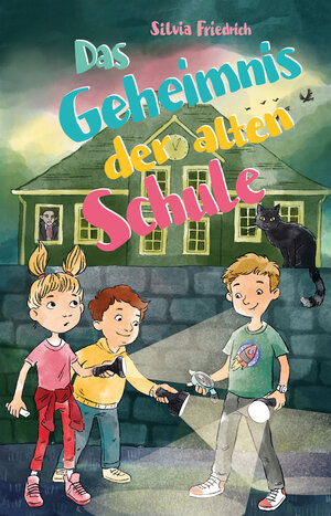Buchcover Das Geheimnis der alten Schule | Silvia Friedrich | EAN 9783960744870 | ISBN 3-96074-487-0 | ISBN 978-3-96074-487-0