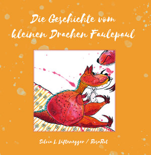 Buchcover Die Geschichte vom kleinen Drachen Faulepaul | Silvia L. Lüftenegger | EAN 9783960745075 | ISBN 3-96074-507-9 | ISBN 978-3-96074-507-5