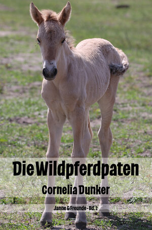 Buchcover Die Wildpferdpaten | Cornelia Dunker | EAN 9783960745303 | ISBN 3-96074-530-3 | ISBN 978-3-96074-530-3