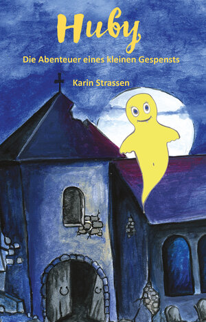 Buchcover Huby - Die Abenteuer eines kleinen Gespensts | Karin Strassen | EAN 9783960745884 | ISBN 3-96074-588-5 | ISBN 978-3-96074-588-4