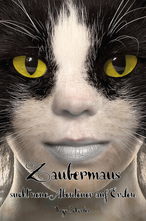 Buchcover Zaubermaus sucht neue Abenteuer auf Erden | Ingo Schorler | EAN 9783960747000 | ISBN 3-96074-700-4 | ISBN 978-3-96074-700-0