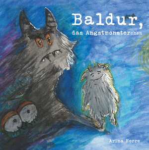 Buchcover Baldur, das Angstmonsterchen | Arina Horre | EAN 9783960747314 | ISBN 3-96074-731-4 | ISBN 978-3-96074-731-4