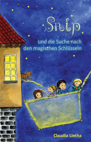 Buchcover Snip und die Suche nach den magischen Schlüsseln | Claudia Lietha | EAN 9783960747390 | ISBN 3-96074-739-X | ISBN 978-3-96074-739-0