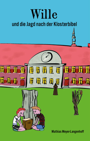 Buchcover Wille und die Jagd nach der Klosterbibel | Mathias Meyer-Langenhoff | EAN 9783960748229 | ISBN 3-96074-822-1 | ISBN 978-3-96074-822-9