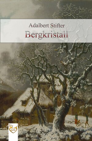 Buchcover Bergkristall | Adalbert Stifter | EAN 9783960770299 | ISBN 3-96077-029-4 | ISBN 978-3-96077-029-9
