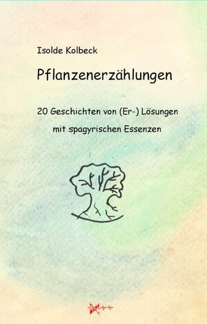 Buchcover Pflanzenerzählungen | Isolde Kolbeck | EAN 9783960778455 | ISBN 3-96077-845-7 | ISBN 978-3-96077-845-5