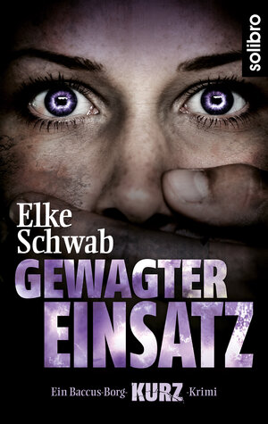 Buchcover Gewagter Einsatz | Elke Schwab | EAN 9783960790204 | ISBN 3-96079-020-1 | ISBN 978-3-96079-020-4