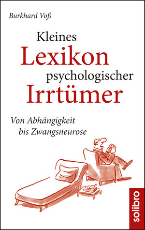 Buchcover Kleines Lexikon psychologischer Irrtümer | Burkhard Voß | EAN 9783960790266 | ISBN 3-96079-026-0 | ISBN 978-3-96079-026-6