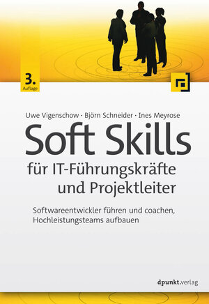 Buchcover Soft Skills für IT-Führungskräfte und Projektleiter | Uwe Vigenschow | EAN 9783960880028 | ISBN 3-96088-002-2 | ISBN 978-3-96088-002-8