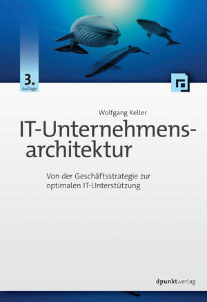 Buchcover IT-Unternehmensarchitektur | Wolfgang Keller | EAN 9783960881353 | ISBN 3-96088-135-5 | ISBN 978-3-96088-135-3