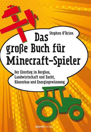Buchcover Das große Buch für Minecraft-Spieler | Stephen O'Brien | EAN 9783960882985 | ISBN 3-96088-298-X | ISBN 978-3-96088-298-5
