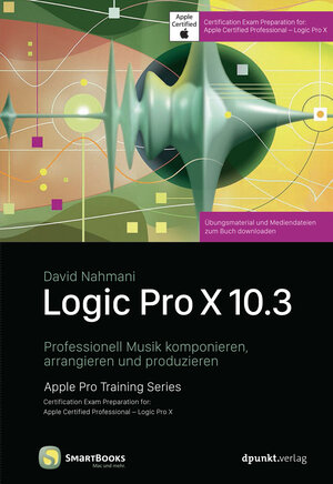 Buchcover Logic Pro X 10.3 | David Nahmani | EAN 9783960883098 | ISBN 3-96088-309-9 | ISBN 978-3-96088-309-8