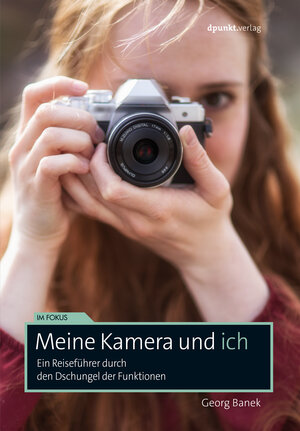 Buchcover Meine Kamera und ich | Georg Banek | EAN 9783960884798 | ISBN 3-96088-479-6 | ISBN 978-3-96088-479-8