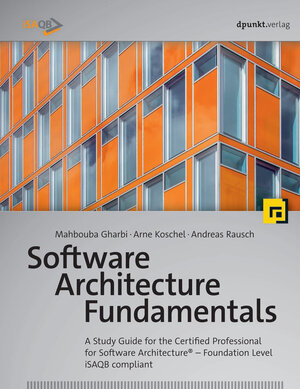 Buchcover Software Architecture Fundamentals | Mahbouba Gharbi | EAN 9783960886457 | ISBN 3-96088-645-4 | ISBN 978-3-96088-645-7