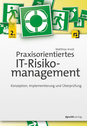 Buchcover Praxisorientiertes IT-Risikomanagement | Matthias Knoll | EAN 9783960887447 | ISBN 3-96088-744-2 | ISBN 978-3-96088-744-7