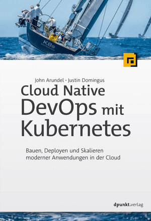 Buchcover Cloud Native DevOps mit Kubernetes | John Arundel | EAN 9783960888307 | ISBN 3-96088-830-9 | ISBN 978-3-96088-830-7