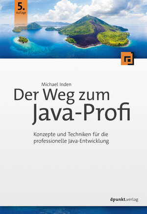 Buchcover Der Weg zum Java-Profi | Michael Inden | EAN 9783960888437 | ISBN 3-96088-843-0 | ISBN 978-3-96088-843-7